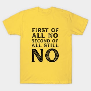 First of all no second of all still no T-Shirt